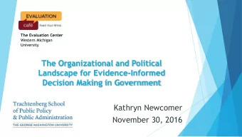 The Organizational and Political  Landscape for Evidence-Informed  Decision Making in Government