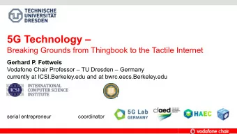 5G Technology   Breaking Grounds from Thingbook to the Tactile Internet  Gerhard P. Fettweis