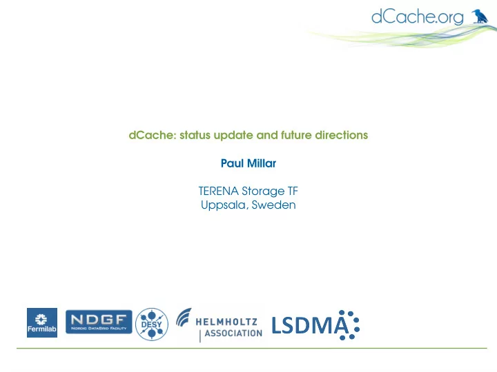 dcache status update and future directions paul millar