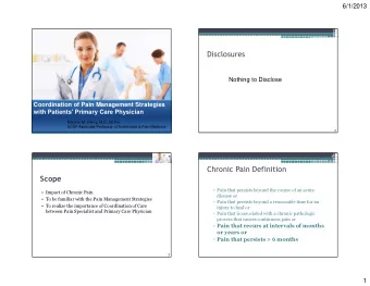Disclosures  Nothing to Disclose  Coordination of Pain Management Strategies  with Patients'
