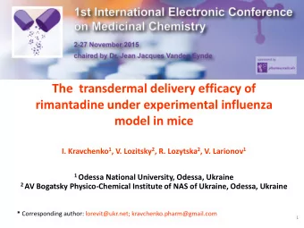 rimantadine under experimental influenza  model in mice I. Kravchenko 1 , V. Lozitsky 2 , R.