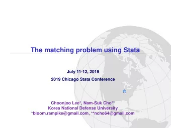 The matching problem using Stata  July 11-12, 2019  2019 Chicago Stata Conference    Choonjoo