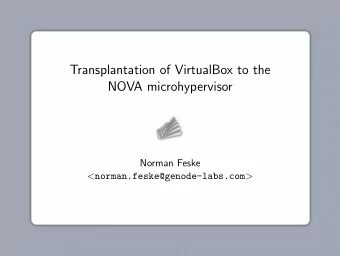 Transplantation of VirtualBox to the  NOVA microhypervisor  Norman Feske &lt;