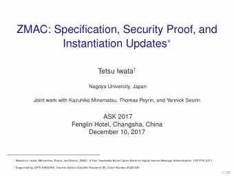 ZMAC: Specification, Security Proof, and Instantiation Updates  Tetsu Iwata   Nagoya