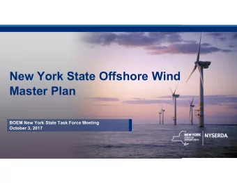 New York State Offshore Wind  Master Plan  BOEM New York State Task Force Meeting  October 3, 2017