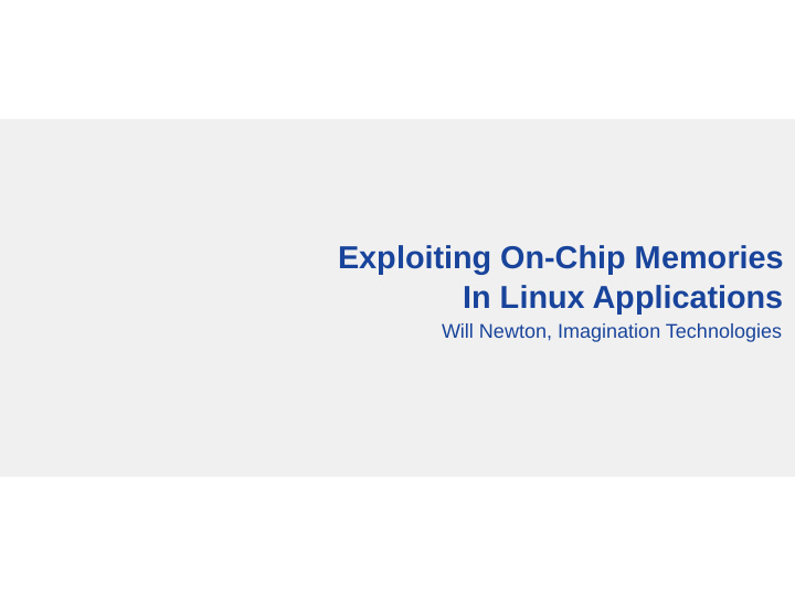 exploiting on chip memories in linux applications
