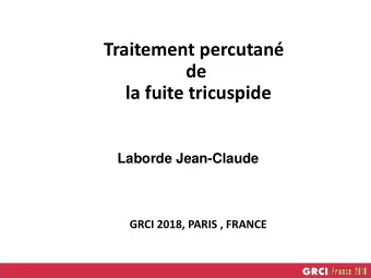 Traitement percutan  de  la fuite tricuspide Laborde Jean-Claude  GRCI 2018, PARIS , FRANCE