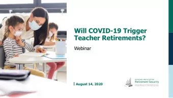 Will COVID-19 Trigger  Teacher Retirements?  Webinar  August 14, 2020  Agenda  01. Introductions