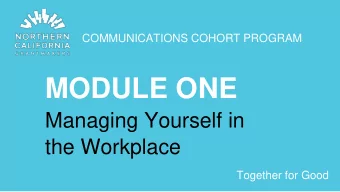 MODULE ONE  Managing Yourself in  the Workplace  Together for Good  Together for Good  Together for