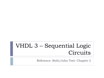 VHDL 3  Sequential Logic  Circuits  Reference: Roth/John Text: Chapter 2  VHDL Process