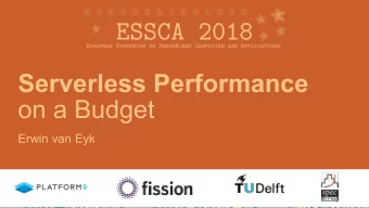 Serverless Performance  on a Budget  Erwin van Eyk  The central trade-off  in serverless computing