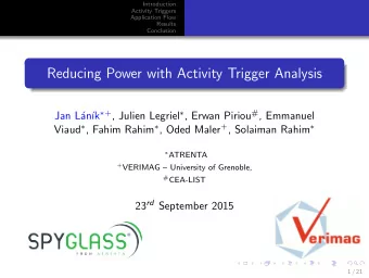 Reducing Power with Activity Trigger Analysis k  + , Julien Legriel  , Erwan Piriou # ,