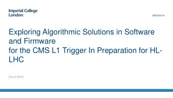Exploring Algorithmic Solutions in Software  and Firmware  for the CMS L1 Trigger In Preparation