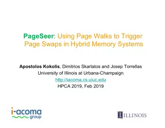 PageSeer : Using Page Walks to Trigger  Page Swaps in Hybrid Memory Systems Apostolos Kokolis ,