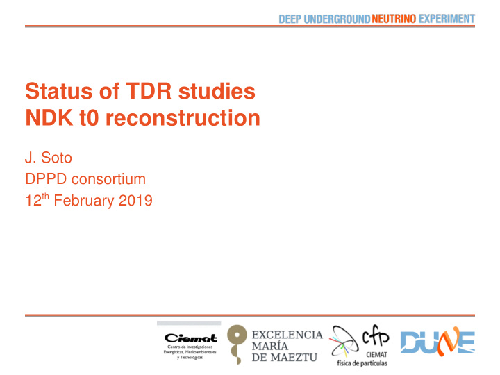 status of tdr studies ndk t0 reconstruction