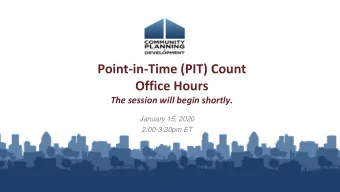 Office Hours  The session will begin shortly.  January 15, 2020  2:00-3:30pm ET  Agenda