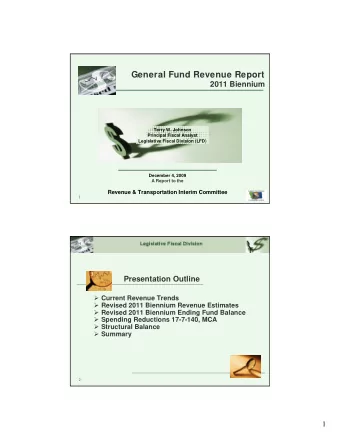 General Fund Revenue Report  2011 Biennium  Terry W. Johnson  Principal Fiscal Analyst Legislative