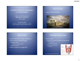DISCLOSURES  THYROID DISEASE IN PREGNANCY:  I have nothing to disclose  IS IT INCREASING?