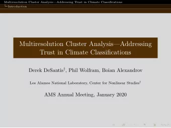 Multiresolution Cluster AnalysisAddressing  Trust in Climate Classifications Derek DeSantis