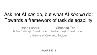 Ask not AI can do, but what AI should do:  Towards a framework of task delegability  Brian Lubars