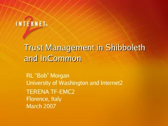 Trust Management in Shibboleth  Trust Management in Shibboleth  and InCommon  and InCommon  RL
