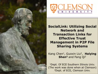 Effective Trust  Management in P2P File  Sharing Systems Kang Chen 1 , Guoxin Liu 2 , Haiying Shen