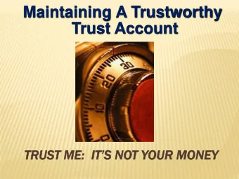 Trust Account  TRUST ME:  ITS NOT YOUR MONEY  WHA  HAT GOE  OES  S WRONG  ONG . . .  . . .