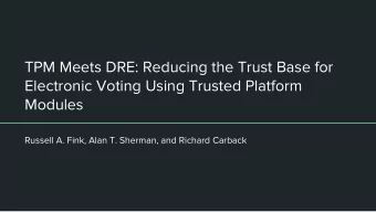 TPM Meets DRE: Reducing the Trust Base for  Electronic Voting Using Trusted Platform  Modules