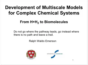 Development of Multiscale Models  for Complex Chemical Systems From H+H 2 to Biomolecules  Do not