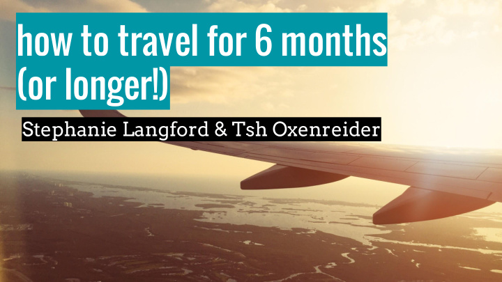 how to travel for 6 months or longer