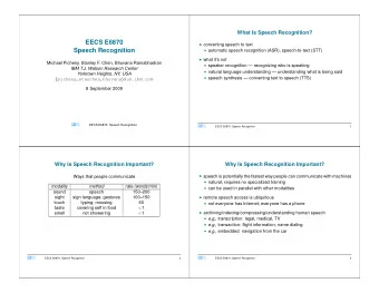 EECS E6870  converting speech to text  Speech Recognition  automatic speech recognition