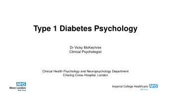 Type 1 Diabetes Psychology  Dr Vicky McKechnie  Clinical Psychologist  Clinical Health Psychology