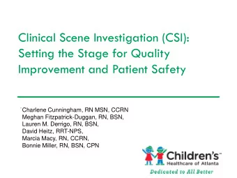 Setting the Stage for Quality  Improvement and Patient Safety  .  Charlene Cunningham, RN MSN, CCRN