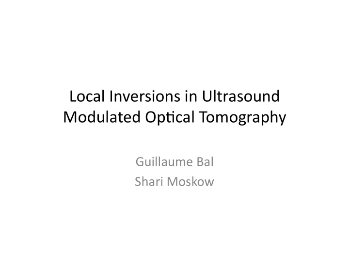 local inversions in ultrasound modulated op5cal tomography