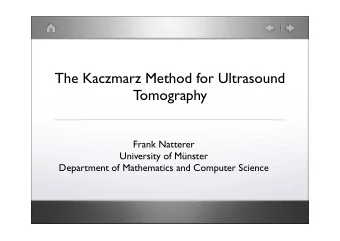 The Kaczmarz Method for Ultrasound  Tomography  Frank Natterer  University of Mnster  Department