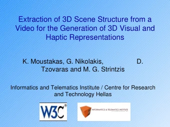 Extraction of 3D Scene Structure from a  Video for the Generation of 3D Visual and  Haptic