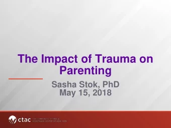 Parenting  Sasha Stok, PhD  May 15, 2018  SMSC Intro  Michael Lindsey (PI) and Claude Chemtob