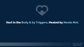 Hurt in the Body &amp; by Triggers. Healed by Needs Met.  Webinar Recordings, Slides &amp;