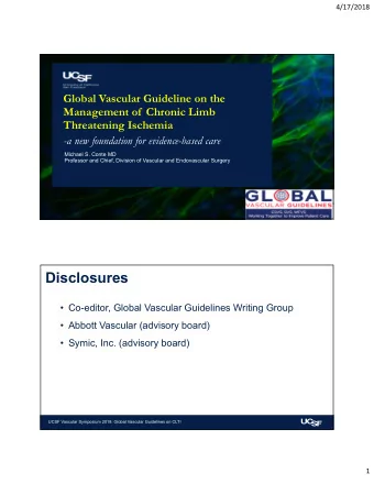 Disclosures   Co-editor, Global Vascular Guidelines Writing Group   Abbott Vascular (advisory