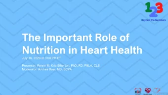 Nutrition in Heart Health  July 16, 2020 at 3:00 PM ET  Presenter: Penny M. Kris-Etherton, PhD, RD,