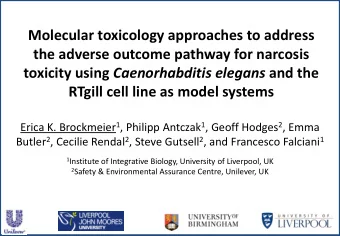 toxicity using Caenorhabditis elegans and the  RTgill cell line as model systems Erica K.