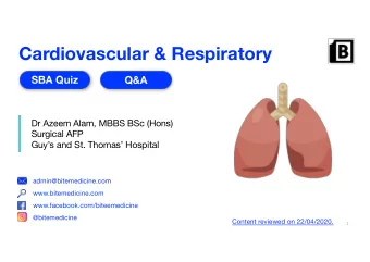 Cardiovascular &amp; Respiratory  SBA Quiz  Q&amp;A  Dr Azeem Alam, MBBS BSc (Hons)  Surgical AFP