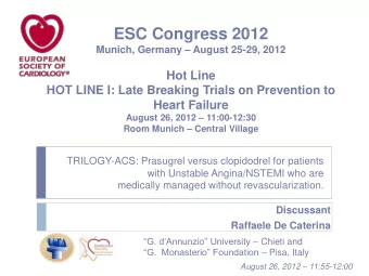 ESC Congress 2012 Munich, Germany  August 25-29, 2012  Hot Line  HOT LINE I: Late Breaking