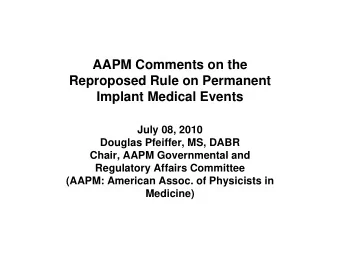 AAPM Comments on the  Reproposed Rule on Permanent  Implant Medical Events  July 08, 2010  Douglas