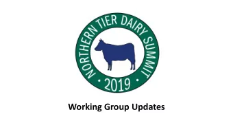 Working Group Updates  Vermont Dairy and  Cross-sector group of 22 citizen-  Water  leaders.