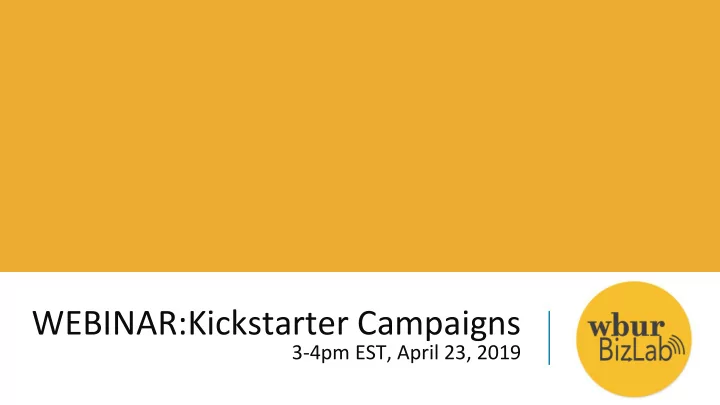webinar kickstarter campaigns