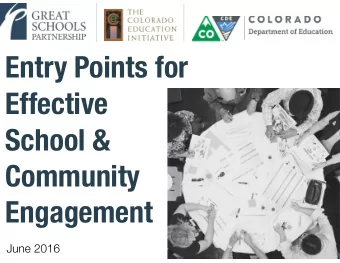 Entry Points for  Effective  School &amp;  Community  Engagement  June 2016  Agenda Overview and