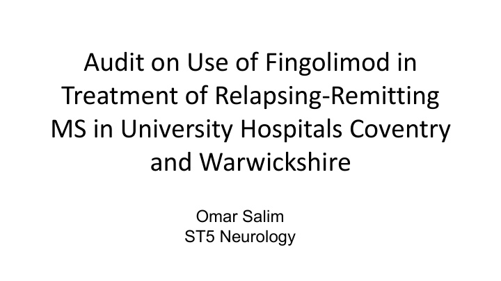 audit on use of fingolimod in treatment of relapsing