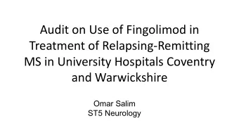Audit on Use of Fingolimod in  Treatment of Relapsing-Remitting  MS in University Hospitals
