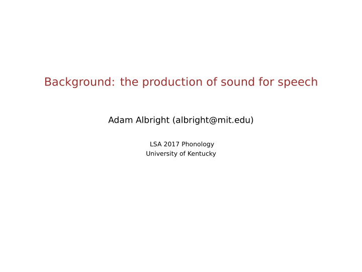 background the production of sound for speech